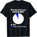 Lustiges Gamer Werde Ich Heute Zocken Gaming T-Shirt